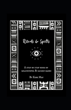 Paperback Rituals & Spells: A Step by Step Book of Meaningful & Sacred Magic Book