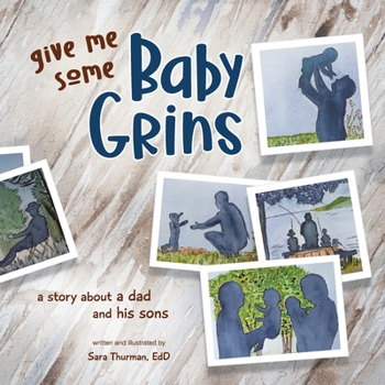 Paperback Give Me Some Baby Grins: A Story about a Dad and His Sons Book