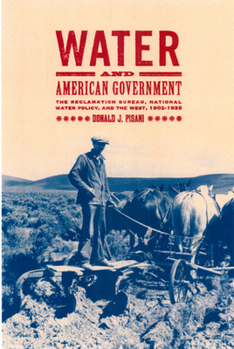 Hardcover Water and American Government: The Reclamation Bureau, National Water Policy, and the West, 1902-1935 Book