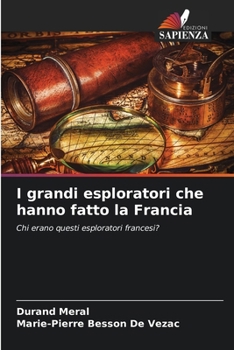 I grandi esploratori che hanno fatto la Francia