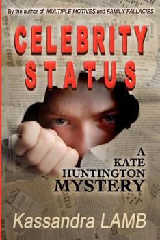 Celebrity Status - Book #4 of the Kate Huntington Mysteries