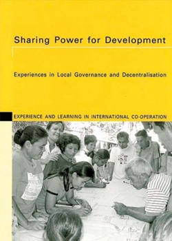 Paperback Sharing Power for Development: Experiences in Local Government and Decentralisation Book