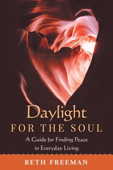 Paperback Daylight for the Soul: A Guide for Finding Peace in Everyday Living Book