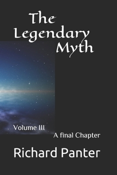 Paperback The Legendary Myth: Volume III A final chapter Book