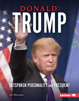 Library Binding Donald Trump: Outspoken Personality and President Book