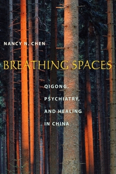 Hardcover Breathing Spaces: Qigong, Psychiatry, and Healing in China Book