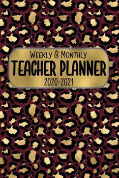 Teacher Planner Weekly & Monthly 2020 - 2021: The Perfect Little Calendar Book For Teachers 6 x 9 100 Pages, 8.5 x 11 (Pretty Cute Leopard Design Cover Vol.2) (Jolly Pockets Teacher Planners)