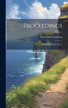 Hardcover Proceedings: Irish MSS. Series. Vol. 1; Series 1 Book