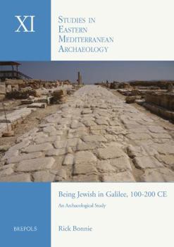 Paperback Being Jewish in Galilee, 100-200 CE: An Archaeological Study Book