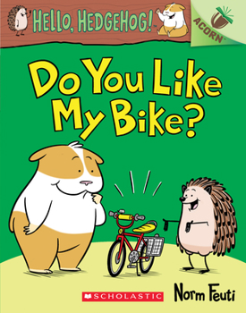 Paperback Do You Like My Bike?: An Acorn Book (Hello, Hedgehog! #1): Volume 1 Book
