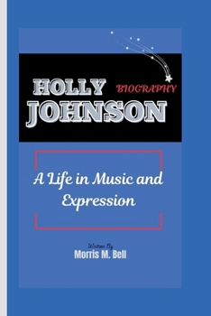 Paperback Holly Johnson Biography: A Life in Music and Expression Book