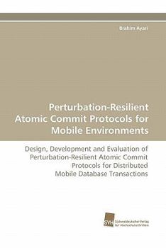 Paperback Perturbation-Resilient Atomic Commit Protocols for Mobile Environments Book
