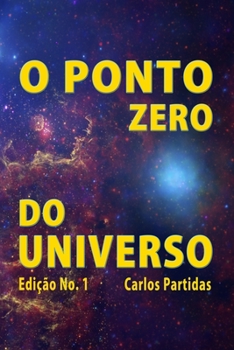 Paperback O Ponto Zero Do Universo: Furos Negros [Portuguese] Book