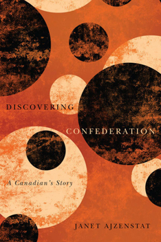 Paperback Discovering Confederation: A Canadian's Story Book
