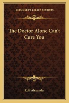 Paperback The Doctor Alone Can't Cure You Book