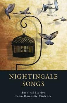 Paperback Nightingale Songs: Survival Stories from Domestic Violence Book