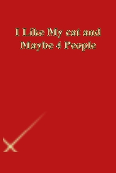 Paperback I Like My cat and Maybe 4 People: Gratitude Notebook / Journal Gift, 118 Pages, 6x9, Gold letters, Black cover, Matte Finish Book