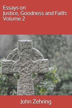 Paperback Essays on Justice, Goodness and Faith: Volume 2 Book