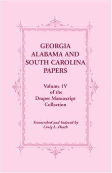 Paperback Georgia, Alabama and South Carolina Papers, Volume 1v of the Draper Manuscript Collection Book