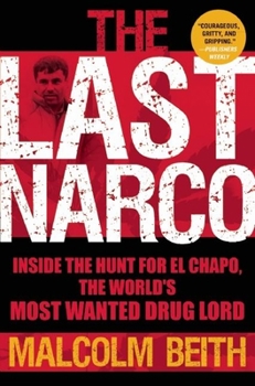 Paperback The Last Narco: Inside the Hunt for El Chapo, the World's Most Wanted Drug Lord Book