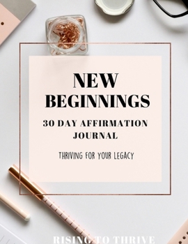 Paperback New Beginnings: 30 Day Self-Help Journal with Affirmations to Attract A New Life Book