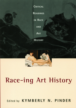 Paperback Race-ing Art History: Critical Readings in Race and Art History Book