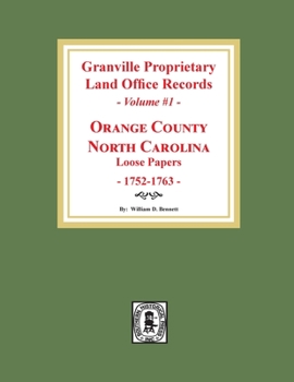 Paperback Granville Proprietary Land Office Records: Orange County, North Carolina. (Volume #1): Loose Papers, 1752-1763 Book