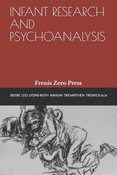 Paperback Infant Research and Psychoanalysis: Frenis Zero Press Book