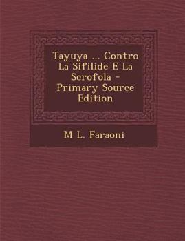 Paperback Tayuya ... Contro La Sifilide E La Scrofola [Italian] Book