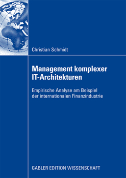 Management Komplexer It-Architekturen: Empirische Analyse Am Beispiel Der Internationalen Finanzindustrie
