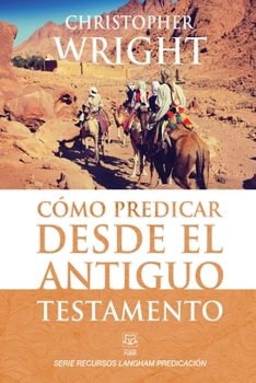 Paperback Cómo Predicar Desde El Antiguo Testamento [Spanish] Book