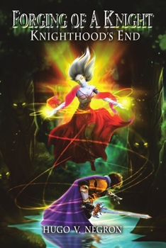 Paperback Forging of a Knight: Knighthood's End Book