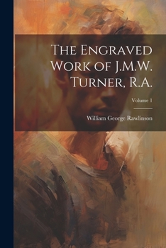 Paperback The Engraved Work of J.M.W. Turner, R.A.; Volume 1 Book