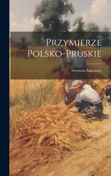 Hardcover Przymierze Polsko-Pruskie [Polish] Book