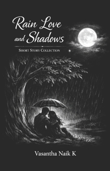 Paperback Rain Love and Shadows: Short Story Collections Book