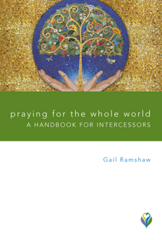 Paperback Praying for the Whole World: A Handbook for Intercessors Book