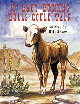 Paperback If Baby Bucking Bulls Could Talk Book