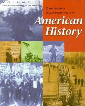 Paperback Opposing Viewpoints in American History - Volume 2: From Reconstruction to the Present (paperback edition) Book