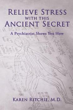 Paperback Relieve Stress With this Ancient Secret: A Psychiatrist Shows You How Book