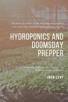 Paperback Hydroponics and Doomsday Prepper: The Ultimate Beginners Guide to Building a Hydroponic System Book