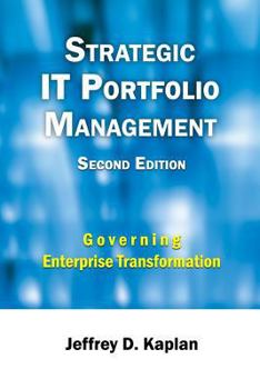 Paperback Strategic IT Portfolio Management: Managing Enterprise Transformation Book