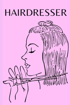 Hairdresser: Pink Blank Lined Notebook/Journal For Hairdressers, Gifts For Hair Stylists, Hairdressers, Women (6" x 9")
