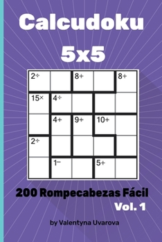 Paperback Calcudoku: 200 Rompecabezas Fácil 5x5 vol. 1 [Spanish] Book