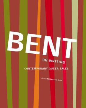 Paperback Bent on Writing: Contemporary Queer Tales Book