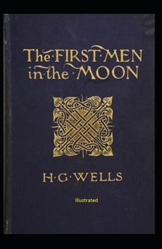 The First Men in The Moon Illustrated