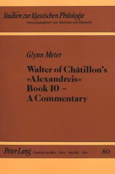 Paperback Walter of Châtillon's Alexandreis Book 10 - A Commentary Book