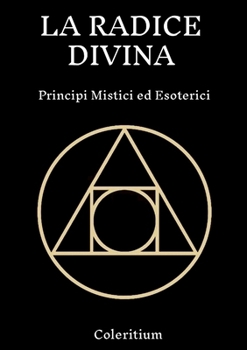 Paperback La Radice Divina: Principi Mistici Ed Esoterici [Italian] Book