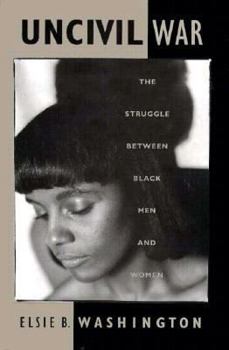 Hardcover Uncivil War: The Struggle Between Black Men and Women Book