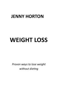 Paperback Weight Loss: Proven Ways to Lose Weight Without Dieting Book