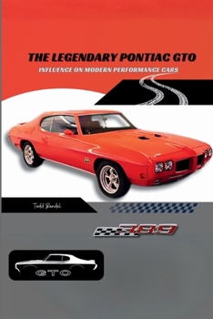 The Legendary Pontiac GTO: Influence on Modern Performance Cars